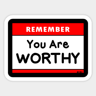 You Are Worthy Sticker